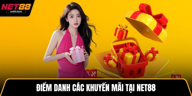 Điểm danh các khuyến mãi tại NET88