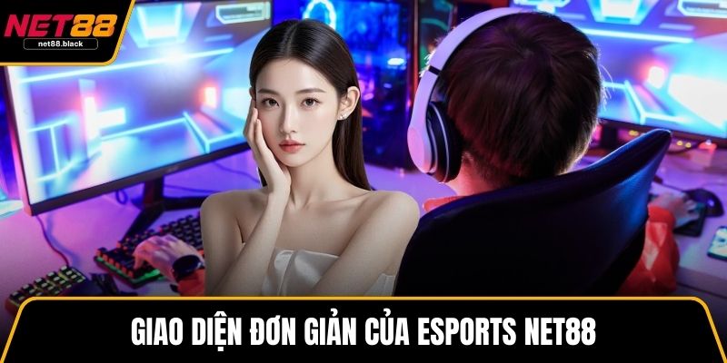 Giao diện đơn giản của Esports NET88