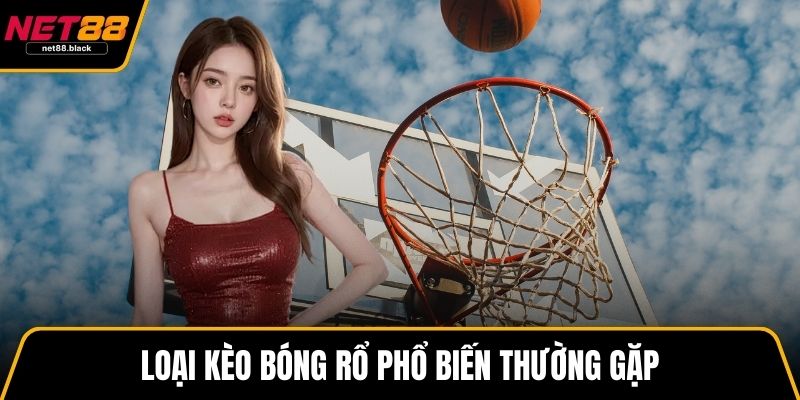 Loại kèo bóng rổ phổ biến thường gặp